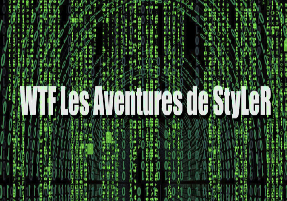 WTF Les Aventures de StyLeR